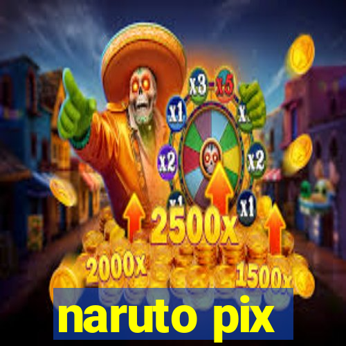 naruto pix
